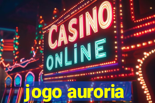 jogo auroria